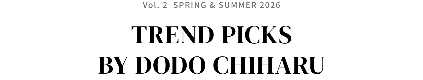 Vol.2 Spring & Summer 2026 TREND PICKS BY DODO CHIHARU