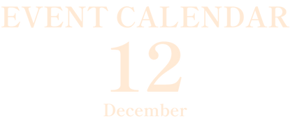 EVENT CALENDAR December