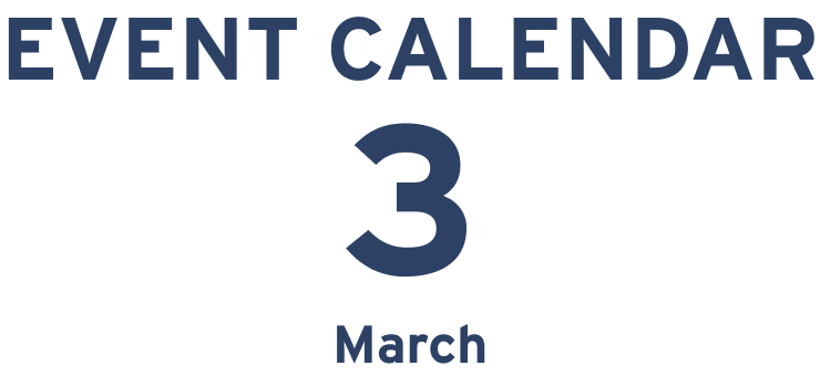 EVENT CALENDAR March